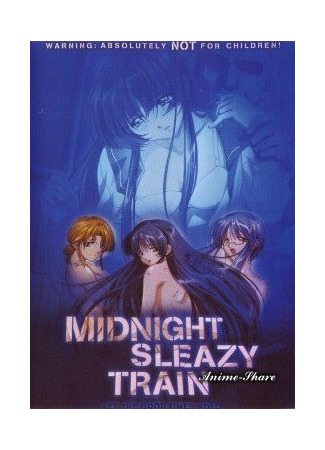 хентай аниме Страсти в ночной электричке (Midnight Sleazy Train Saishuu Chikan Densha) 01.03.21